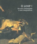 Benoît Goffin - O Loup ! - De nos campagnes à nos imaginaires. Exposition au Musée royal de Mariemont (Morlanwelz) du 7 avril au 2 septembre 2012.