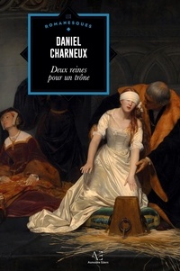 Daniel Charneux - Deux reines pour un trône.