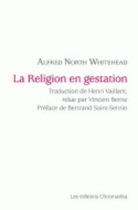 Alfred North Whitehead - La religion en gestation.