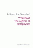 Ronny Desmet et Michel Weber - Whitehead, the Algebra of Metaphysics - Applied Process Metaphysics Summer Institute Memorandum.