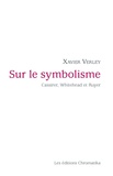 Xavier Verley - Sur le symbolisme - Cassirer, Whitehead et Ruyer.