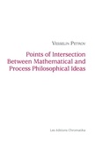 Vesselin Petrov - Points of Intersection Between Mathematical and Process Philosophical Ideas.