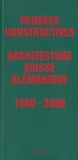 Emeline Curien - Pensées constructives - Architecture suisse alémanique 1980-2000.