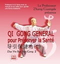 Guangde Zhang - QI GONG GENERAL POUR PRESERVER LA SANTE (AVEC VIDEO à télécharger par un QR code ).