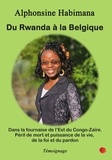 Alphonsine Habimana - Du Rwanda à la Belgique - Du Rwanda à la Belgique.