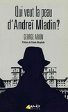 George Arion - Qui veut la peau d'Andreï Mladin ?.