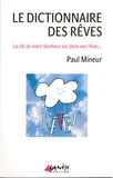 Paul Mineur - Le dictionnaire des rêves - La clé de votre bonheur est dans vos rêves.