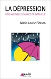 Marie-Louise Pierson - La dépression, une nouvelle chance de bonheur.