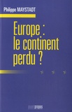 Philippe Maystadt - Europe : le continent perdu ?.