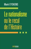 Mark Eyskens - Le nationalisme ou le recul de l'histoire.