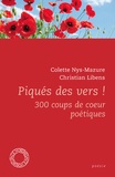 Colette Nys-Mazure et Christian Libens - Piqués des vers ! - 300 coups de coeur poétiques.