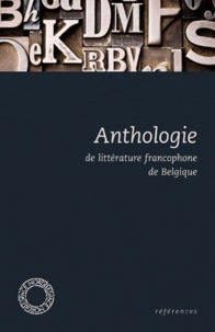 Jean-Marie Klinkenberg - Anthologie de littérature francophone de Belgique.