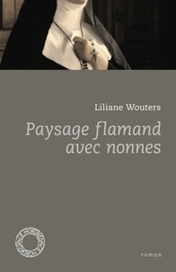 Liliane Wouters - Paysage flamand avec nonnes.