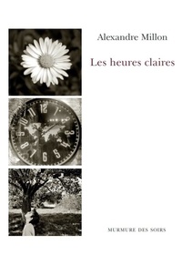 Alexandre Millon - Les heures claires.
