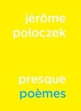 Jérôme Poloczek - Presque poèmes.