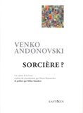 Venko Andonovski - Sorcière ? - Roman à l'état brut.