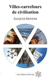 Goyens Jacques - Villes-Carrefours Civilisations.