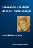 Louis Lachance - L'humanisme politique de saint Thomas d'Aquin - Individu & Etat.