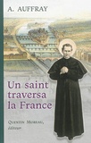 Augustin Auffray - Un saint traversa la France - Récit d'un voyage de saint Jean Bosco en 1883.
