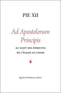  Pie XII - Ad Apostolorum Principis - Au sujet des épreuves de l'Eglise en Chine, lettre encyclique du 29 juin 1958.