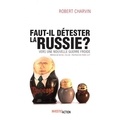 Robert Charvin - Faut-il détester la Russie?.