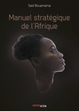 Saïd Bouamama - Manuel stratégique de l'Afrique - Tome 1.