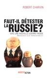 Robert Charvin - Faut-il détester la Russie?.