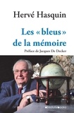 Hervé Hasquin et Jacques De Decker - Les « bleus »  de la mémoire - Parcours d'un homme libre.