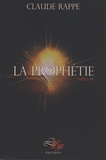 Claude Rappe - La prophétie.