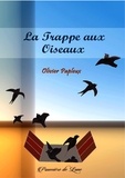 Olivier Papleux - La Trappe aux Oiseaux.