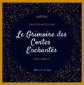 Carol Longatte et Illustration Judy - Le Grimoire des Contes Enchantés.