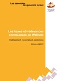Mathieu Lambert - Les taxes et redevances communales en Wallonie - Etablissement, recouvrement, contentieux.