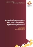 Sylvie Bollen et Mathieu Lambert - Nouvelle réglementation des marchés publics : quels changements ?.