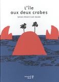 Sylvain Alzial et Loïc Gaume - L'île aux deux crabes.