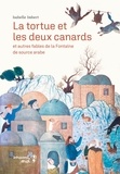 Isabelle Imbert - La tortue et les deux canards et autres fables de La Fontaine de source arabe.