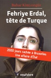 Bahar Kimyongür - Fehriye Erdal, tête de Turque - 2000 jours cachée à Bruxelles, une affaire d'Etat.