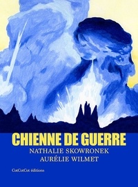 Nathalie Skowronek et Aurélie Wilmet - Chienne de guerre.