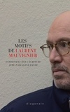 Pascaline David et Laurent Mauvignier - Les motifs de Laurent Mauvignier - Entretiens sur l'écriture.