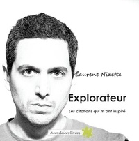Laurent Nizette - Explorateur - Citations.
