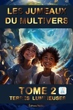 Frédéric Luhmer - Les jumeaux du multivers Tome 2 : Terres lumineuses.