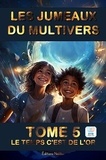Frédéric Luhmer - Les jumeaux du multivers Tome 5 : Le temps c'est de l'or.