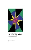 Louis Mazué - La voie du vrai.