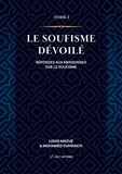 Mohamed Ouhraich et Louis Mazué - Le Soufisme dévoilé - Réponses aux mensonges sur le soufisme.