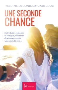 Nadine Deconinck-Cabelduc - Une seconde chance - Romance.