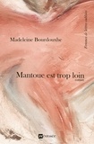 Madeleine Bourdouxhe - Mantoue est trop loin - Roman.