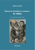 Pierre Gillis - Théorie de l’évolution et croyance : le choc.