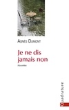 Agnès Dumont - Je ne dis jamais non - Nouvelles.