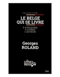 Georges Roland - Le Belge qui se livre.
