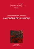 Christine Delmotte-Weber - La comédie des illusions.