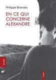 Philippe Brandes - En ce qui concerne Alexandre.